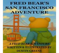 Fred Bear's San Francisco Adventure (Fred Bear's Adventures)