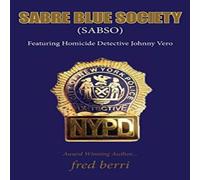 Fred Berri Sabre Blue Society: Featuring Homicide Detective Johnny Vero Fred Berri Multicolor