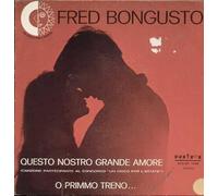 Fred Bongusto - Questo Nostro Grande Amore / O Primmo Treno [7-inch Record]