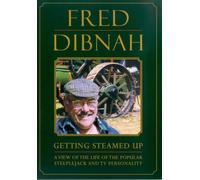 Fred Dibnah - Getting Steamed Up [DVD] [2002]