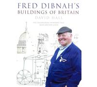 Fred Dibnah's Buildings of Britain; The Engineering Wonders that made Britain Great.
