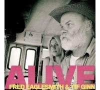 Fred Eaglesmith and Tif Ginn – Alive – 2CD – 2020 – New