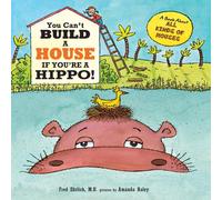 Fred Ehrlich You Can't Build a House If You're a Hippo: A Book About All Kinds Fred Ehrlich Multicolor