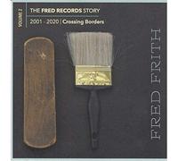 Fred Firth: The Fred Records Story: 2001-2020 Crossing Borders - Volume 2