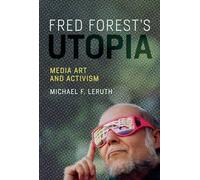 Fred Forest`s Utopia - Media Art and Activism (Leonardo)