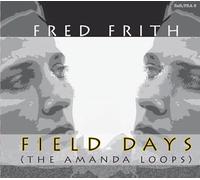 Fred Frith - Field Days (The Amanda Loops)