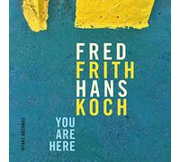 Fred Frith - Hans Koch - You Are Here