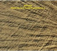FRED FRITH/KAREN STACKPOLE: NATURE - CD