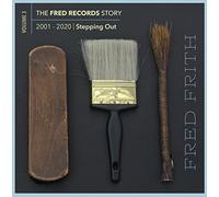 Fred Frith - The Fred Records Story: Volume 3 Stepping Out