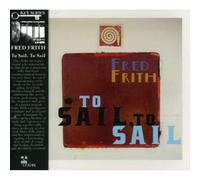 Fred Frith - To Sail to Sail