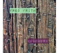 Fred Frith - Woodwork