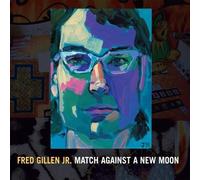 Fred Gillen, Jr. - Match Against a New Moon