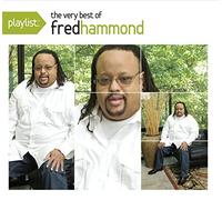 Fred Hammond - Playlist: The Very Best of Fred Hammond