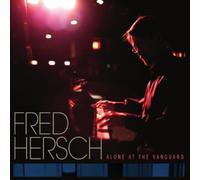 Fred Hersch : Alone at the Vanguard CD (2011) NEW FREE Shipping, Save £s