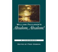 William Faulkner's Absalom, Absalom A Casebook by Fred Hobson 9780195154788