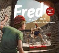 Fred im alten Rom: Im Schatten des Kolosseums