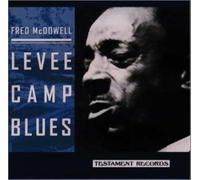 Fred Mcdowell - Levee Camp Blues