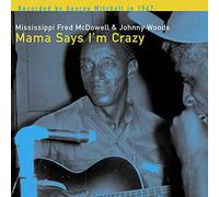 FRED MCDOWELL - Mama Says I'm Crazy [VINYL]