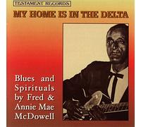 Fred McDowell - My Home Is In The De