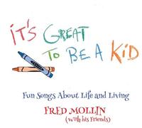 Fred Mollin - It's Great To Be A Kid [VINYL]