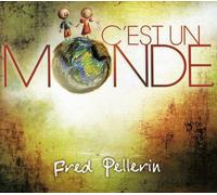 Fred Pellerin - C Est Un Monde