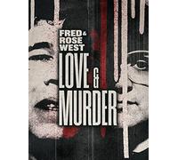 Fred & Rose West: Love & Murder