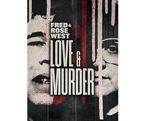 Fred & Rose West: Love & Murder