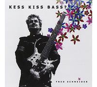 Fred Schneider - Kess Kiss Bass ?