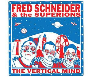 Fred Schneider & the Superions - The Vertical Mind [VINYL]