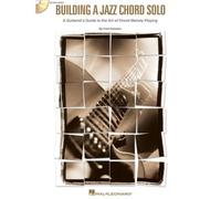 [(Fred Sokolow: Building a Jazz Chord Solo )] [Author: Fred Sokolow] [Mar-2006]