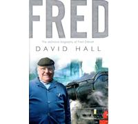 Fred; The Definitive Biography Of Fred Dibnah