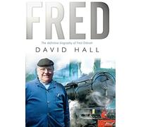 Fred: The Definitive Biography Of Fred Dibnah