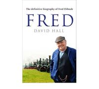 [ FRED THE DEFINITIVE BIOGRAPHY OF FRED DIBNAH BY HALL, DAVID](AUTHOR)PAPERBACK