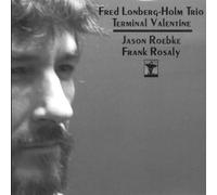 Fred Lonberg-Holm Trio - Terminal Valentine