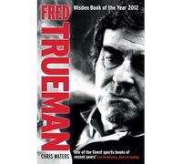 Fred Trueman: The Authorised Biography