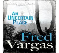 Fred Vargas An Uncertain Place Paperback Book Fred Vargas Multicolor