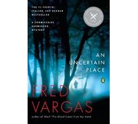 Fred Vargas An Uncertain Place (Paperback) Commissaire Adamsberg Mystery