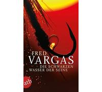 Fred Vargas Die Schwarzen Wasser Der Seine (Paperback)