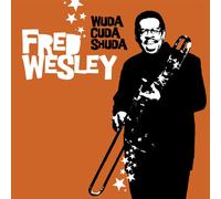 Fred Wesley - Wuda Cuda Shuda
