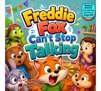 Freddie Fox Can’t Stop Talking: A Funny Rhyming Story About Listening and Taking Turns