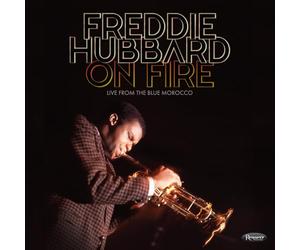 Freddie Hubbard - On Fire: Live From The Blue Morocco