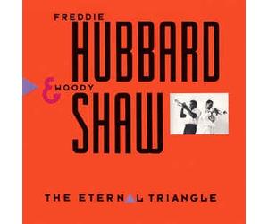 Freddie Hubbard & Woody Shaw - Eternal Triangle
