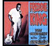 Freddie King - Complete King Federal Singles