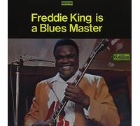 Freddie King - Freddie King Is A Blues Master [Limited Release]