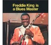 Freddie King - Is A Blues Master
