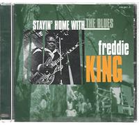 Freddie King - Stayin' Home With The Blues