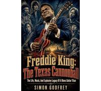 Freddie King: The Texas Cannonball: 9 (The Roots of the Blues)