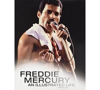 Freddie Mercury: An Illustrated Life