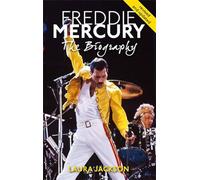 Freddie Mercury: The biography