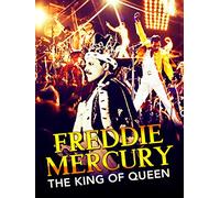 Freddie Mercury: The King of Queen